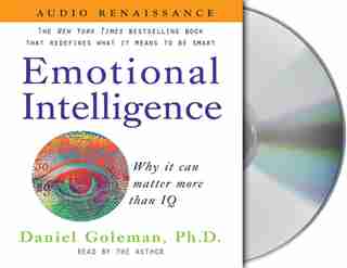 Emotional Intelligence: Why It Can Matter More Than Iq by Daniel Goleman