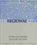 The Regional City by Peter Calthorpe