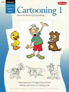 Cartooning: Cartooning 1: Learn The Basics Of Cartooning by Jack Keely