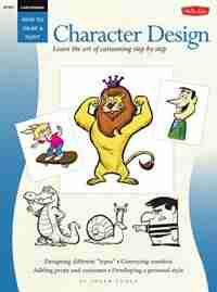 Cartooning: Character Design: Learn the Art of Cartooning Step by Step by Sherm Cohen
