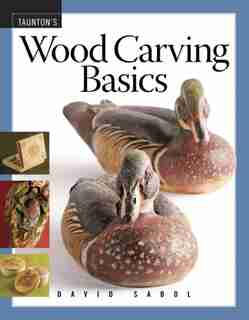 Wood Carving Basics by David Sabol
