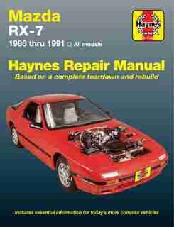 Mazda RX-7: 1986 thru 1991 - All models by John Haynes