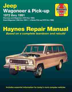 Jeep Wagoneer and Pickup, 1972-1991 by John Haynes