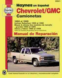 Chevrolet/GMC camionetas 1988 al 1998: Incluye Suburban 1992 Al 1998, Blazer & Jimmy (los Modelos De Tamaã±o Grande) 1992 by John Haynes