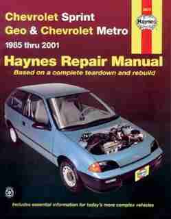 Haynes Chevrolet Sprint Geo & Chevrolet Metro 1985-2001 by John Haynes