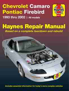 Chevrolet Camaro Pontiac Firebird: 1993 thru 2002 by John Haynes