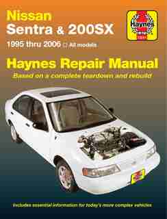 Nissan Sentra & 200SX: 1995 thru 2006 by John Haynes