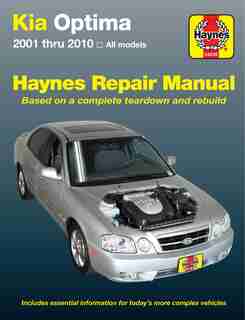 Kia Optima: 2001 Thru 2010 - All Models by Editors Of Editors Of Haynes Manuals