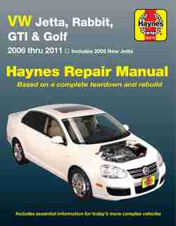 Vw Jetta, Rabbit, Gti & Golf: 2006 Thru 2011 - Includes 2005 New Jetta by Editors Of Haynes Manuals