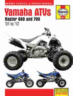 Yamaha Atvs Raptor 660 And 700: '01 To '12 by Editors Of Editors Of Haynes Manuals