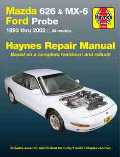 Mazda 626 & Mx-6 & Ford Probe: 1993 Thru 2002 - All Models by John Haynes
