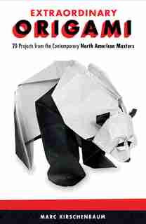 Extraordinary Origami: 20 Projects From Contemporary North American Masters by Marc Kirschenbaum