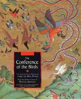 Conference Of The Birds: The Selected Sufi Poetry of Farid Ud-Din Attar by Farid Attar