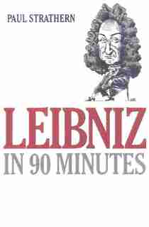 Leibniz In 90 Minutes by Paul Strathern