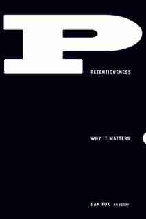 Pretentiousness: Why It Matters by Dan Fox