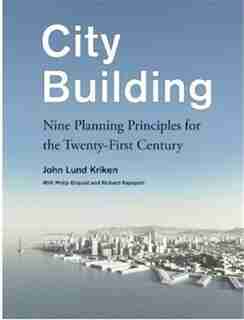 City Building: Skidmore, Owings & Merrill's Critical Planning Principles for the 21st by John Lund Kriken