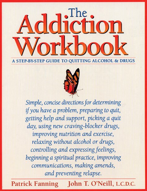 The Addiction Workbook A Step By Step Guide For Quitting Alcohol And Drugs Book By Patrick Fanning Paperback Www Chapters Indigo Ca