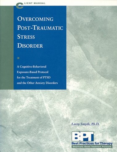 Overcoming Post-Traumatic Stress Disorder - Client Manual by Matthew Mckay