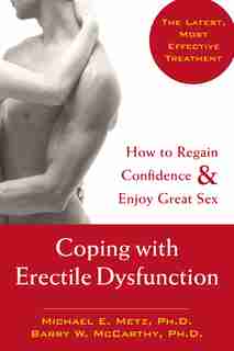Coping with Erectile Dysfunction: How to Regain Confidence and Enjoy Great Sex by Barry W. Mccarthy