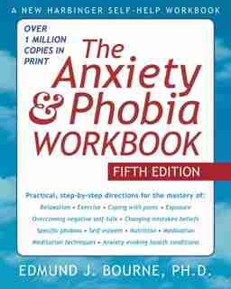 The Anxiety and Phobia Workbook by Edmund Bourne