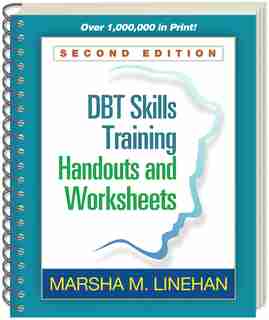 Dbt Skills Training Handouts And Worksheets by Marsha M. Linehan