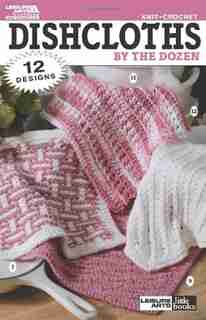 Dishcloths by the Dozen by Leisure Arts