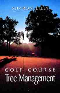 Golf Course Tree Management by Sharon Lilly