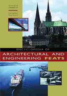 Encyclopedia of Architectural and Engineering Feats by Donald Langmead