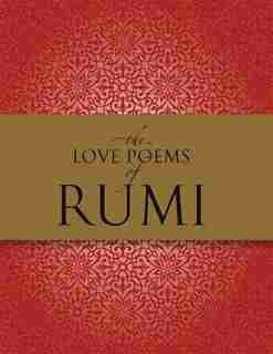 The Love Poems Of Rumi by Nader Khalili