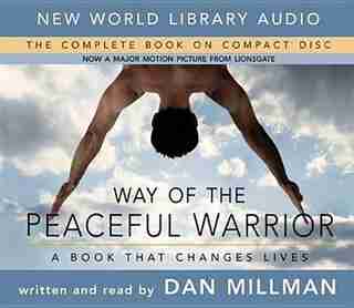 Way Of the Peaceful Warrior (Cd, Movie Ed.): A Book That Changes Lives by Dan Millman