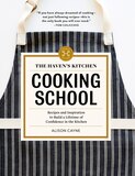 The Haven's Kitchen Cooking School: Recipes And Inspiration To Build A Lifetime Of Confidence In The Kitchen