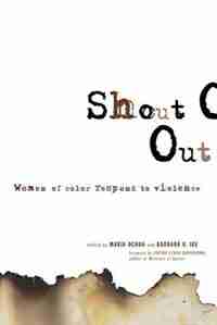Shout Out: Women of Color Respond to Violence by Maria Ochoa