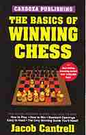 The Basics Of Winning Chess, 3rd Edition by Jacob Cantrell