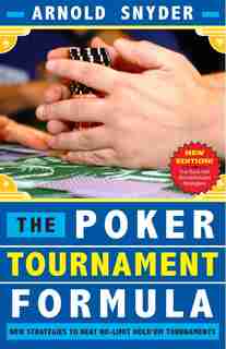 Poker Tournament Formula: New Strategies to Beat No-Limit Poker Tournaments by Arnold Snyder