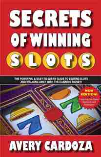 Secrets of Winning Slots: Secrets of Winning Slots Rev by Avery Cardoza