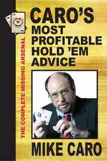 Caro's Most Profitable Hold'em Advice by Mike Caro