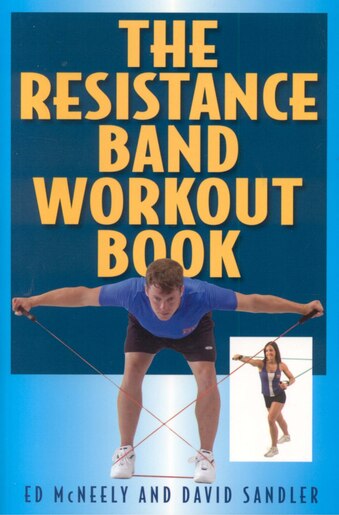 The Resistance Band Workout Book by ED MCNEELY