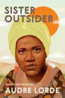 Sister Outsider: Essays And Speeches by Audre Lorde