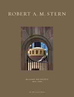 Robert A. M. Stern: Buildings & Projects 2004-2009 by Robert Am Stern