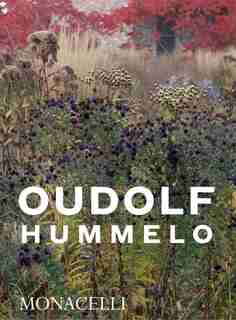 Hummelo: A Journey Through A Plantsman's Life by Piet Oudolf