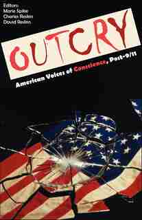 Outcry: American Voices Of Conscience, Post-9/11 by Marie Spike