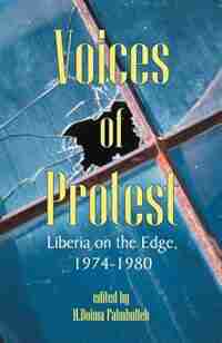 Voices Of Protest: Liberia On The Edge, 1974-1980 by H. Boima Fahnbulleh