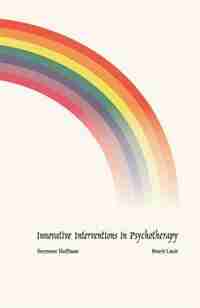 Innovative Interventions In Psychotherapy by Hoffman, Seymour
