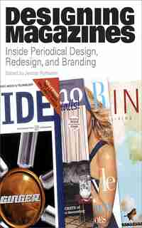 Designing Magazines: Inside Periodical Design, Redesign, and Branding by Jandos Rothstein