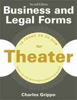 Business and Legal Forms for Theater, Second Edition by Charles Grippo