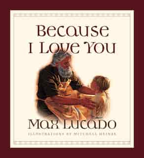 Because I Love You by Max Lucado