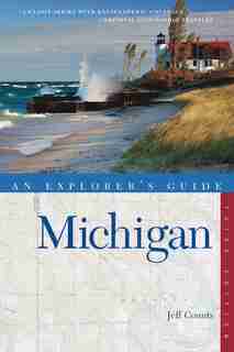 Explorer's Guide Michigan: 3rd Edition by Jeff Counts