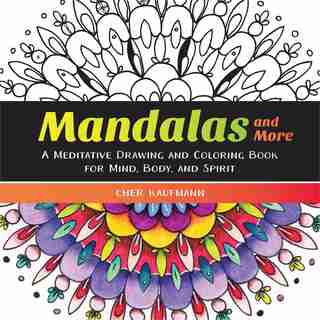 The Mandalas And More Handbook: Draw, Doodle, And Discover by Cher Kaufmann