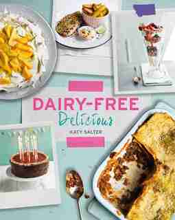 Dairy-free Delicious by Katy Salter