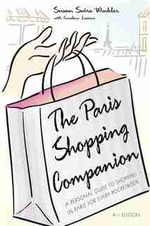 The Paris Shopping Companion: A Personal Guide to Shopping in Paris for Every Pocketbook by Tom Tancredo